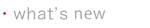 whats new