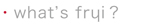 whats frui